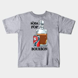 Call It Soda Call It Pop and Bourbon Kids T-Shirt